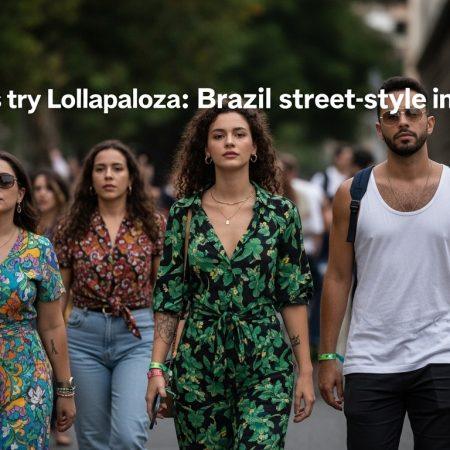 Fahion trends try Lollapalooza: Brazil street-style insights 2026