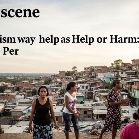 Slum tourism way help: Slum Tourism as Help or Harm: A Brazilian Per