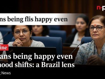 Indians being happy even as mood shifts: a Brazil lens