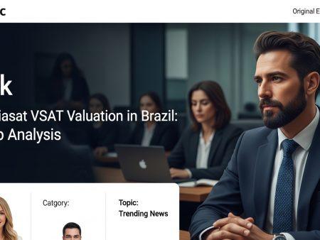 Look Viasat VSAT Valuation in Brazil: A Deep Analysis