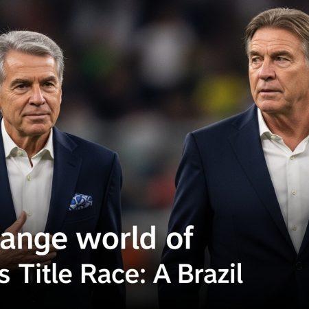 strange world’: The Strange World of Football’s Title Race: A Brazil